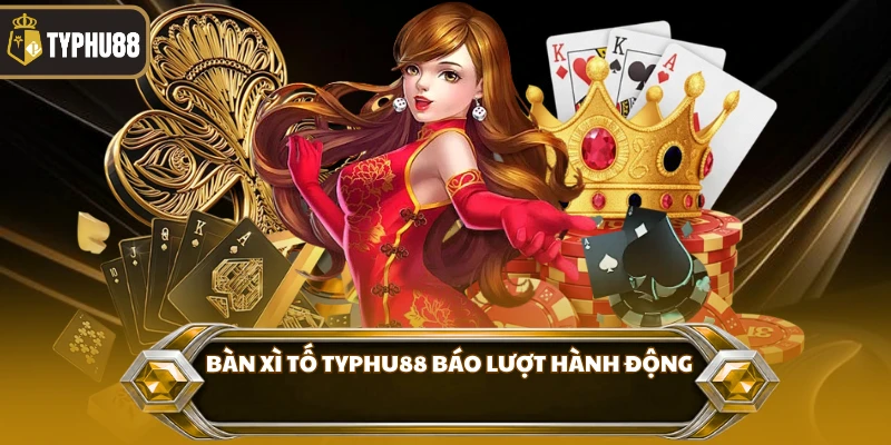 Hướng Dẫn Chơi Xì Tố Typhu88 - Luật Và Mẹo Dễ Hiểu % Bàn xì tố Typhu88 báo lượt hành động