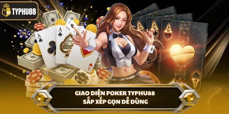 Cách Chơi Poker Typhu88 - Hướng Dẫn Luật Và Giao Dịch % Giao diện poker Typhu88 sắp xếp gọn dễ dùng