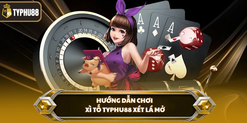 Hướng Dẫn Chơi Xì Tố Typhu88 - Luật Và Mẹo Dễ Hiểu % Hướng dẫn chơi xì tố Typhu88 xét lá mở