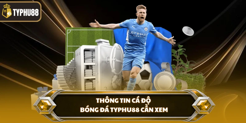 Cá Độ Bóng Đá Typhu88 - Tỷ Lệ Kèo Và Quy Trình Đặt Cược % Thông tin cá độ bóng đá Typhu88 cần xem